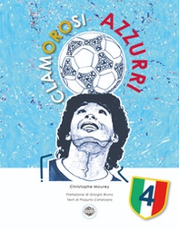Clamorosi azzurri. Il quarto scudetto - Librerie.coop Clamorosi azzurri. Il quarto scudetto - Librerie.coop
