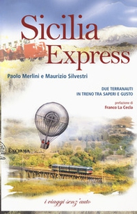 Sicilia express. Due terranauti in treno tra saperi e gusto - Librerie.coop