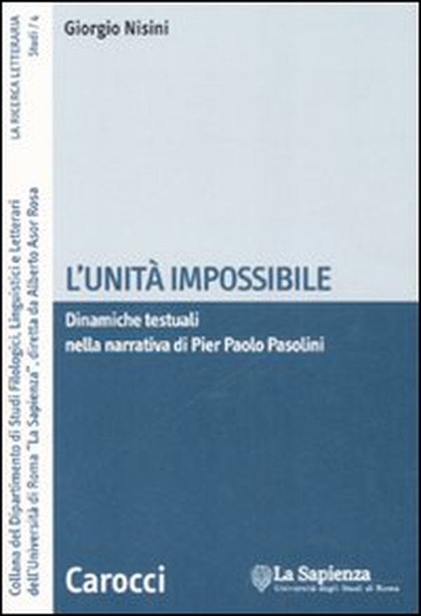 L'unità impossibile. Dinamiche testuali nella narrativa di Pier Paolo Pasolini - Librerie.coop L'unità impossibile. Dinamiche testuali nella narrativa di Pier Paolo Pasolini - Librerie.coop