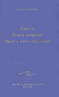 Credo. Poesie cosmiche. Tempi e feste dell'anno - Librerie.coop Credo. Poesie cosmiche. Tempi e feste dell'anno - Librerie.coop