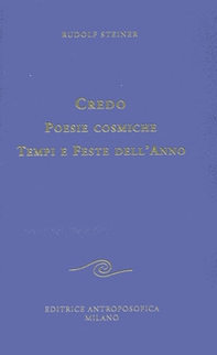 Credo. Poesie cosmiche. Tempi e feste dell'anno - Librerie.coop