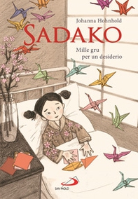 Sadako. Mille gru per un desiderio - Librerie.coop