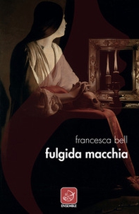 Fulgida macchia - Librerie.coop