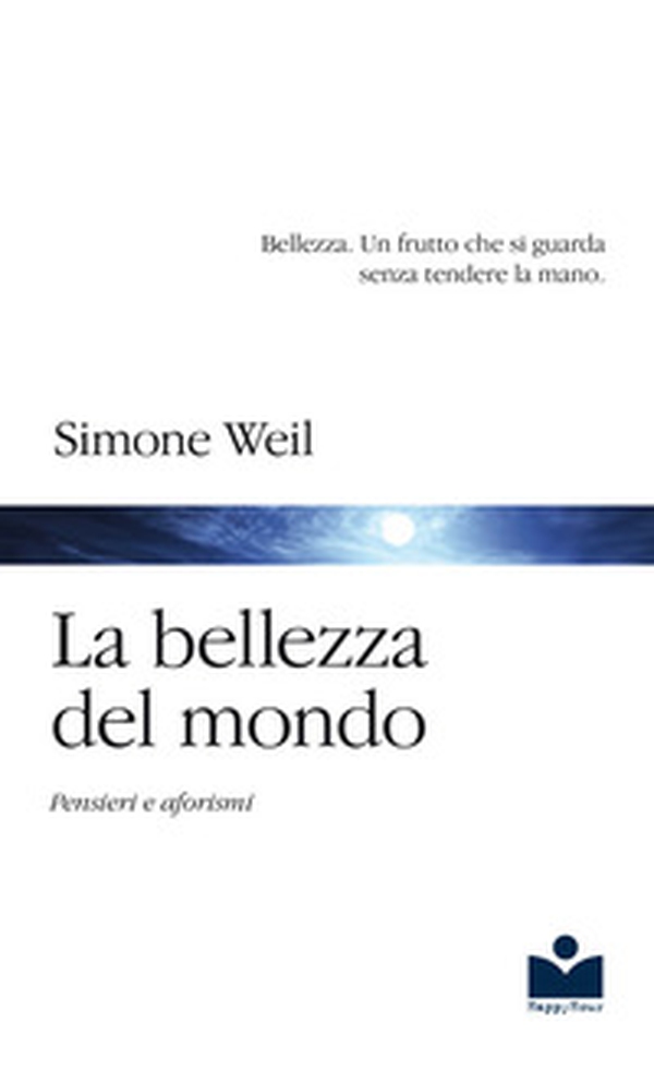 La bellezza del mondo. Pensieri e aforismi - Librerie.coop La bellezza del mondo. Pensieri e aforismi - Librerie.coop