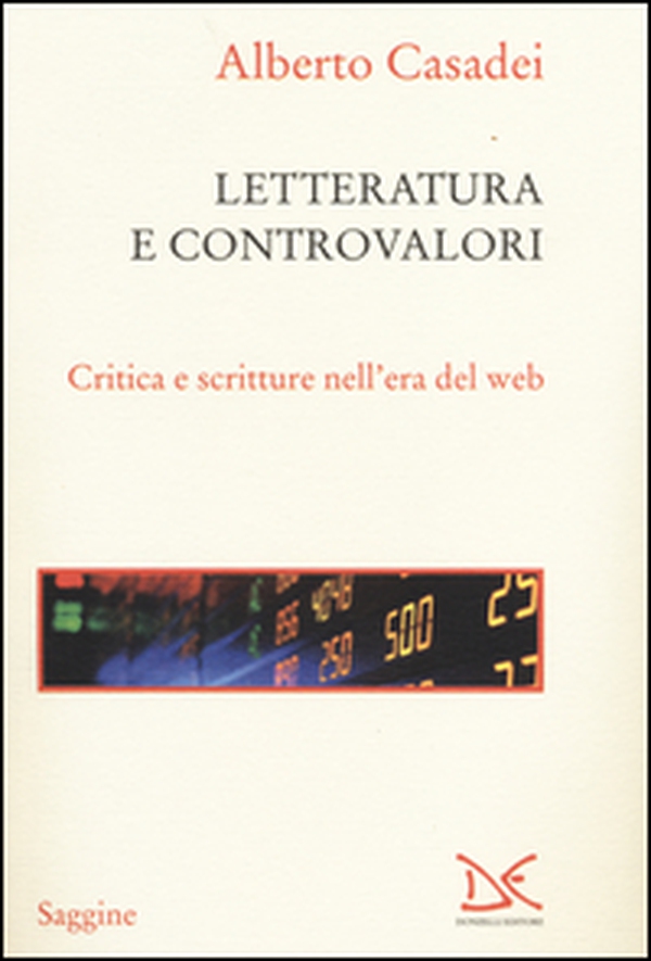 Letterature e controvalori. Critica e scritture nell'era del web - Librerie.coop Letterature e controvalori. Critica e scritture nell'era del web - Librerie.coop