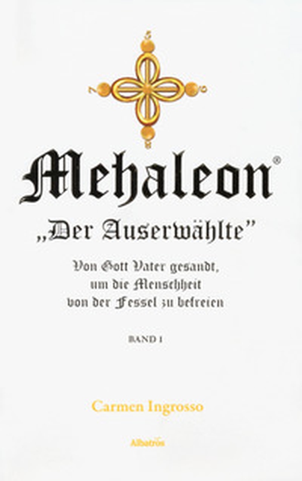 Mehaleon. «Der Auserwählte», von Gott Vater gesandt, um die Menschheit von der Fessel zu befreien - Librerie.coop Mehaleon. «Der Auserwählte», von Gott Vater gesandt, um die Menschheit von der Fessel zu befreien - Librerie.coop
