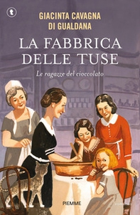 La fabbrica delle tuse. Le ragazze del cioccolato - Librerie.coop La fabbrica delle tuse. Le ragazze del cioccolato - Librerie.coop