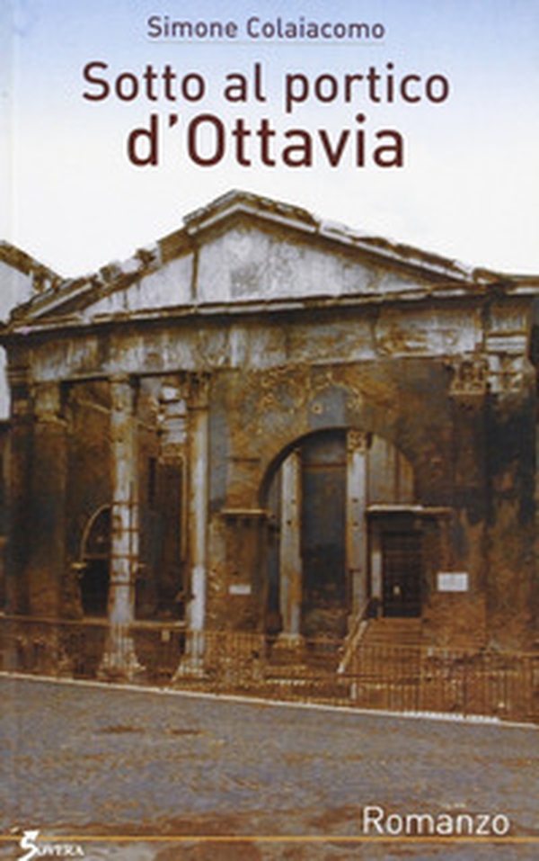 Sotto al portico d'Ottavia - Librerie.coop Sotto al portico d'Ottavia - Librerie.coop