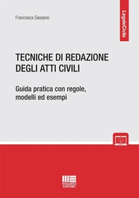 Tecniche di redazione degli atti civili. Guida pratica con regole, modelli ed esempi - Librerie.coop