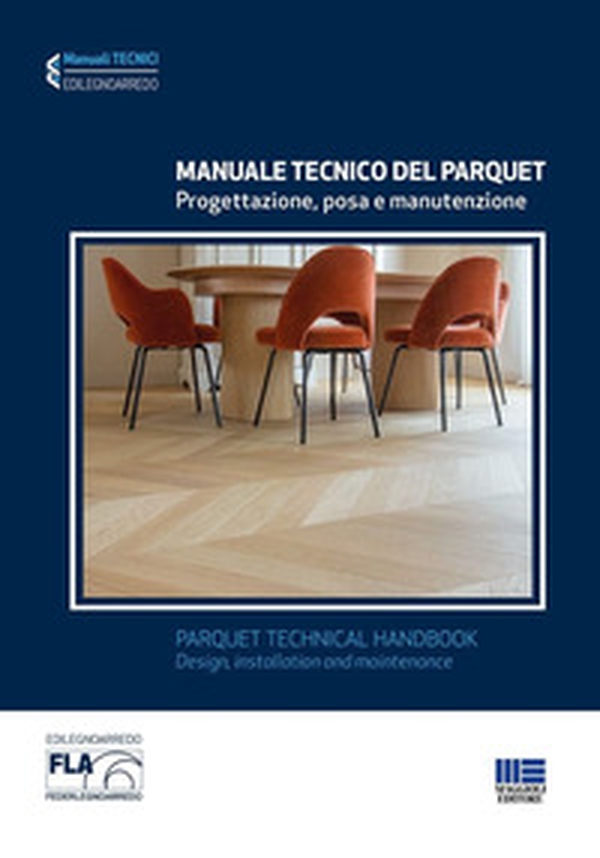 Manuale tecnico del parquet. Progettazione, posa e manutenzione - Librerie.coop Manuale tecnico del parquet. Progettazione, posa e manutenzione - Librerie.coop