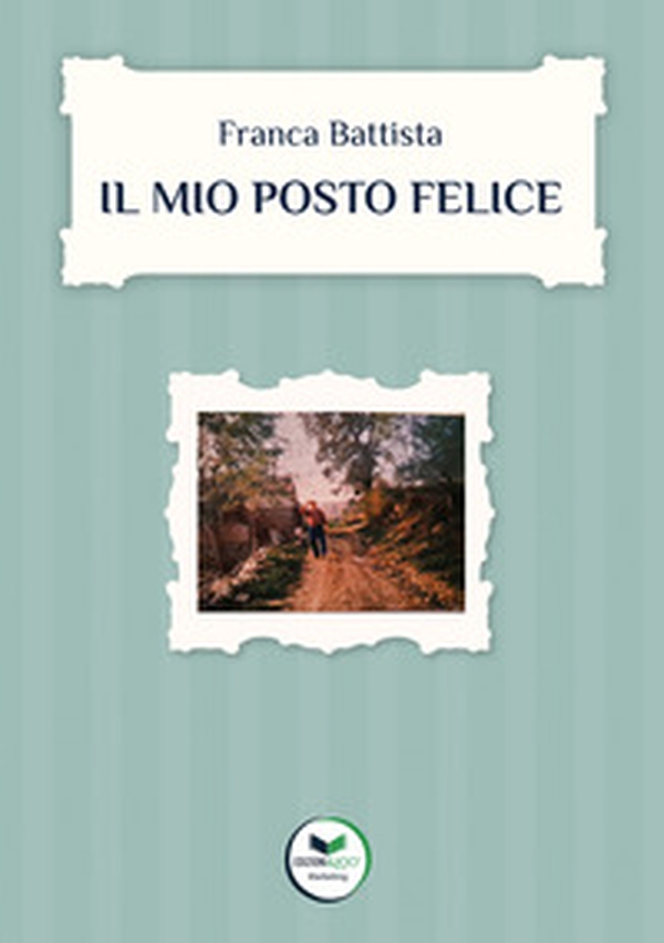 Il mio posto felice - Librerie.coop Il mio posto felice - Librerie.coop