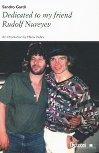 Dedicated to my friend Rudolf Nureyev - Librerie.coop