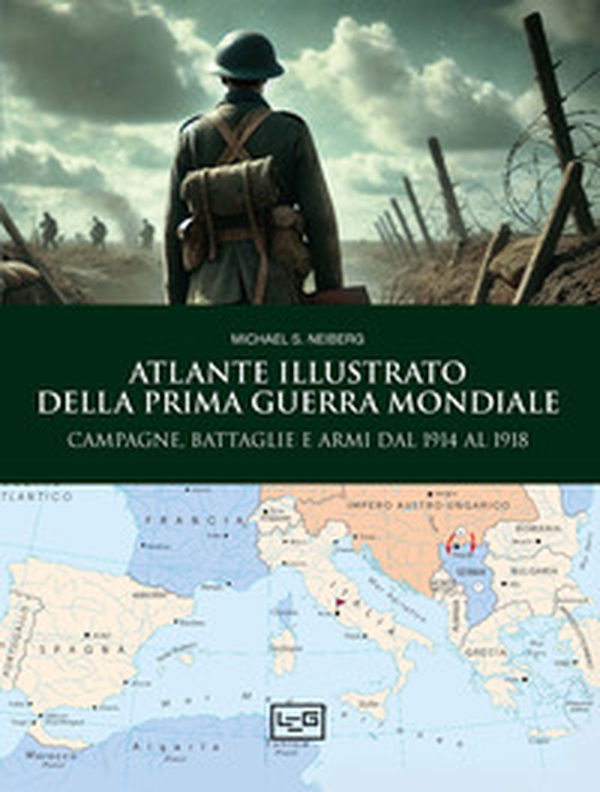 Atlante illustrato della Prima guerra mondiale - Librerie.coop