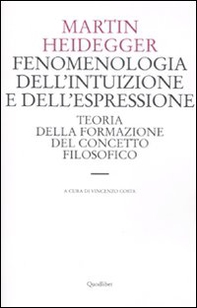 Fenomenologia dell'intuizione e dell'espressione. Teoria della formazione del concetto filosofico - Librerie.coop