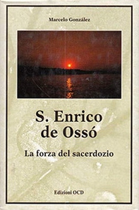 Enrico de Osso. La forza del sacerdozio - Librerie.coop