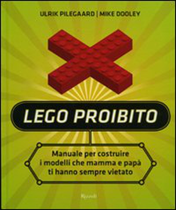 Lego proibito. Manuale per costruire i modelli che mamma e papà ti hanno sempre vietato - Librerie.coop Lego proibito. Manuale per costruire i modelli che mamma e papà ti hanno sempre vietato - Librerie.coop