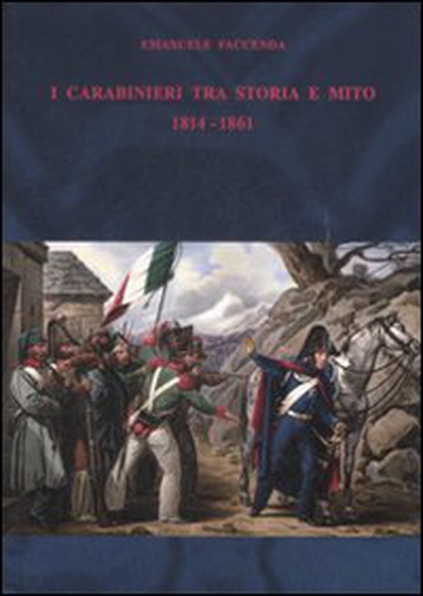 I carabinieri fra storia e mito (1814-1861) - Librerie.coop I carabinieri fra storia e mito (1814-1861) - Librerie.coop
