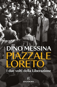 Piazzale Loreto. I due volti della Liberazione - Librerie.coop