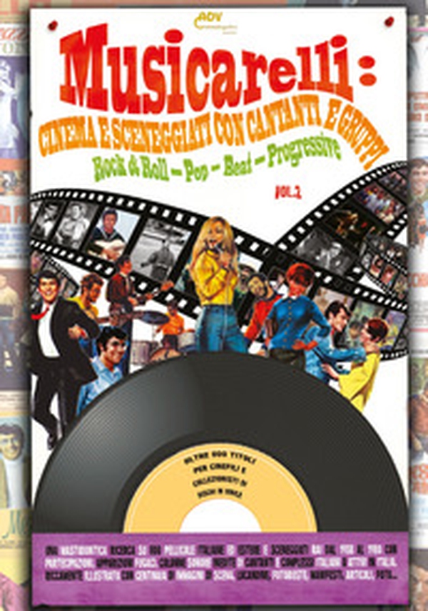 Musicarelli: cinema e sceneggiati con cantanti e gruppi Rock & Roll - Pop - Beat - Progressive - Vol. 2 - Librerie.coop Musicarelli: cinema e sceneggiati con cantanti e gruppi Rock & Roll - Pop - Beat - Progressive - Vol. 2 - Librerie.coop