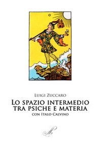Lo spazio intermedio. Psiche e materia. Con Italo Calvino - Librerie.coop