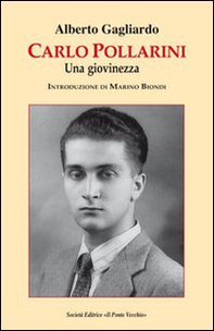 Carlo Pollarini. Una giovinezza - Librerie.coop