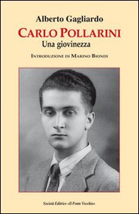 Carlo Pollarini. Una giovinezza - Librerie.coop Carlo Pollarini. Una giovinezza - Librerie.coop