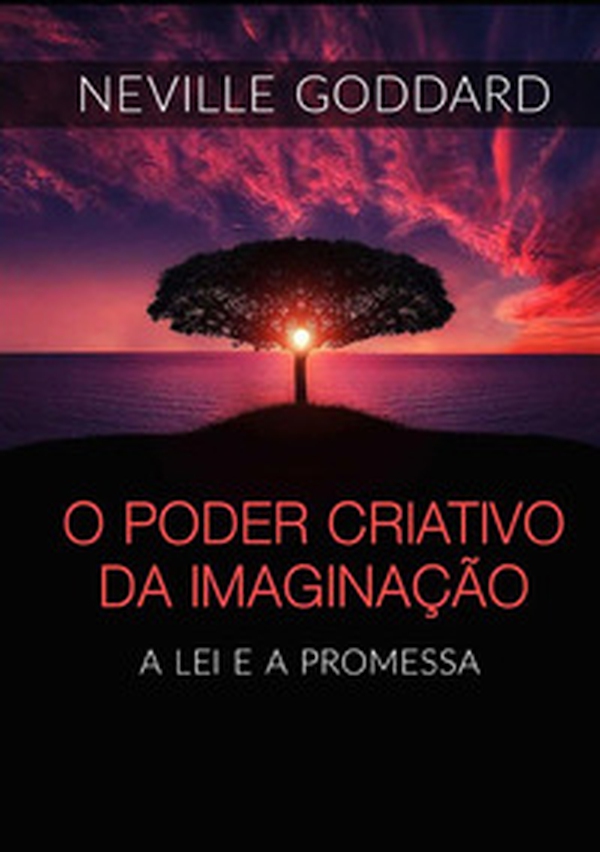 O Poder Criativo da Imaginação. A Lei e a Promessa - Librerie.coop O Poder Criativo da Imaginação. A Lei e a Promessa - Librerie.coop