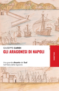 Gli Aragonesi di Napoli - Librerie.coop Gli Aragonesi di Napoli - Librerie.coop