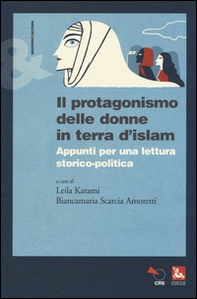 Il protagonismo delle donne in terra d'Islam. Appunti per una lettura storico-politica - Librerie.coop