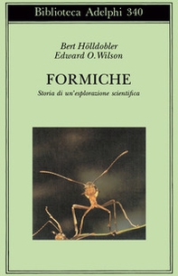 Formiche. Storia di un'esplorazione scientifica - Librerie.coop