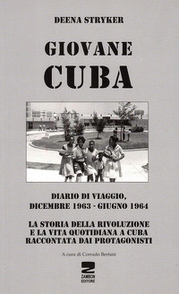 Giovane Cuba. Diario di viaggio, dicembre 1963-giugno 1964 - Librerie.coop Giovane Cuba. Diario di viaggio, dicembre 1963-giugno 1964 - Librerie.coop