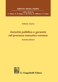 Autorità pubblica e garanzie nel processo esecutivo romano - Librerie.coop
