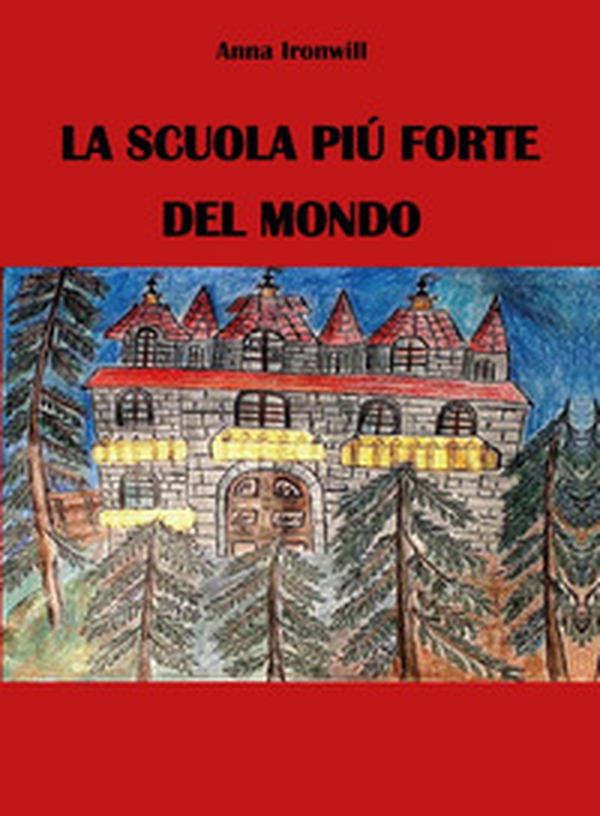 La scuola più forte del mondo - Librerie.coop La scuola più forte del mondo - Librerie.coop