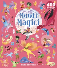 Mondi magici. 400 stickers - Librerie.coop Mondi magici. 400 stickers - Librerie.coop
