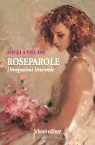 Roseparole. Divagazioni letterarie - Librerie.coop