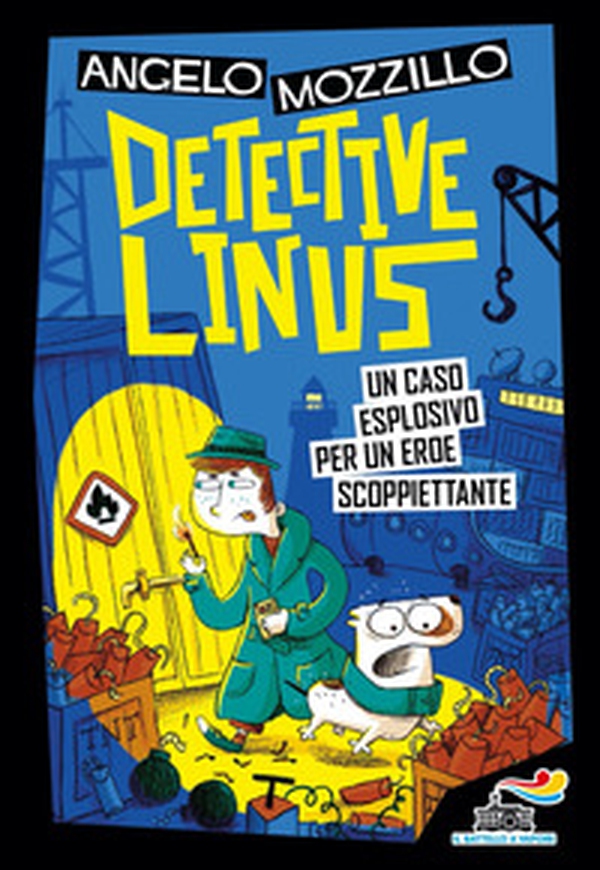 Un caso esplosivo per un eroe scoppiettante. Detective Linus - Vol. 5 - Librerie.coop Un caso esplosivo per un eroe scoppiettante. Detective Linus - Vol. 5 - Librerie.coop
