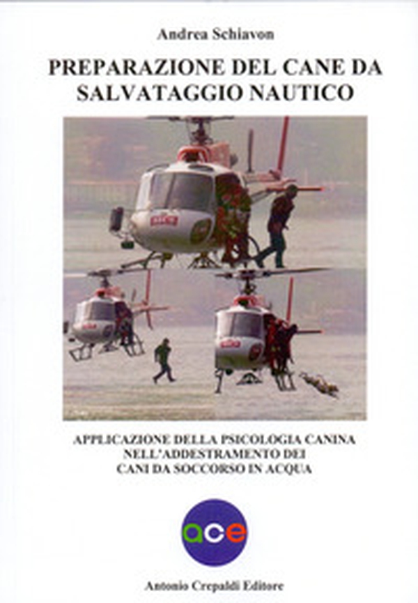 Preparazione del cane da salvataggio nautico. Applicazione della psicologia canina nell'addestramento dei cani da soccorso in acqua - Librerie.coop Preparazione del cane da salvataggio nautico. Applicazione della psicologia canina nell'addestramento dei cani da soccorso in acqua - Librerie.coop
