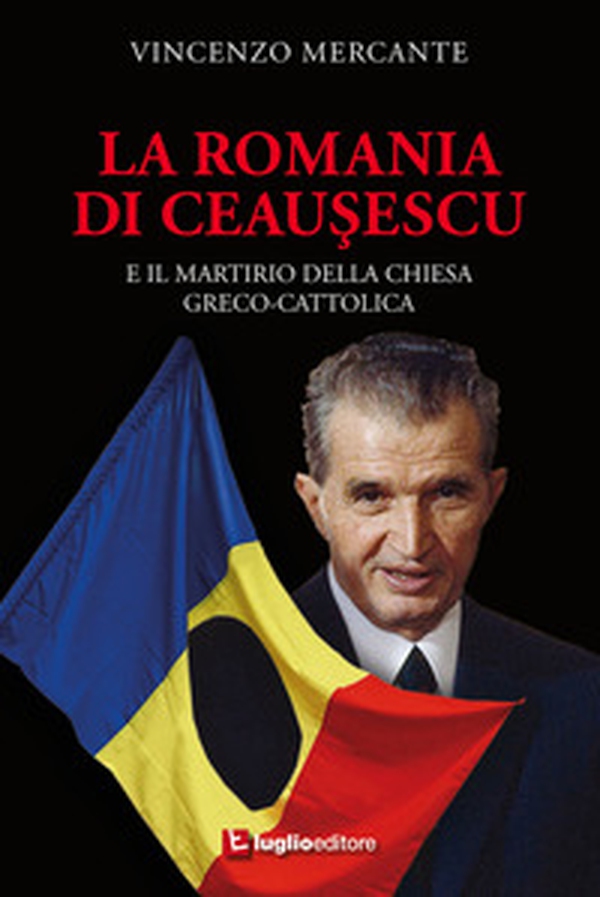 La Romania di Ceausescu. E il martirio della Chiesa Greco-Cattolica - Librerie.coop La Romania di Ceausescu. E il martirio della Chiesa Greco-Cattolica - Librerie.coop