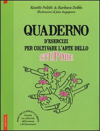 Quaderno d'esercizi per coltivare l'arte dello stupore - Librerie.coop