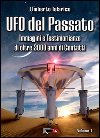 Ufo del passato. Immagini e testimonianze di oltre 3000 anni di contatti - Librerie.coop