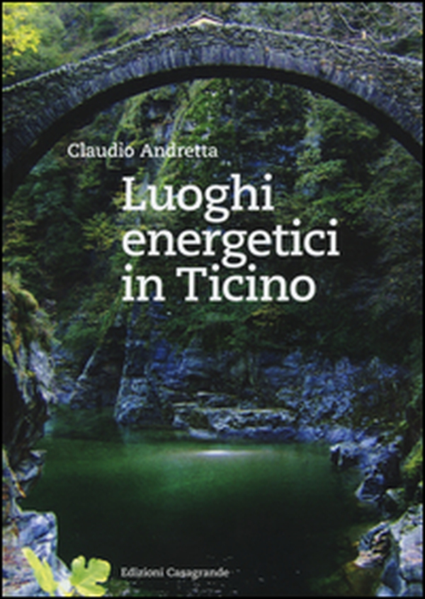 Luoghi energetici in Ticino - Librerie.coop Luoghi energetici in Ticino - Librerie.coop