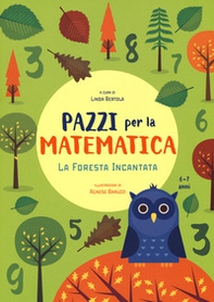 La foresta incantata. Pazzi per la matematica. Con adesivi - Librerie.coop