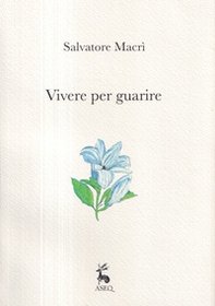 Vivere per guarire - Librerie.coop