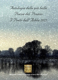 Antologia delle più belle poesie del premio I Poeti dell'Adda 2022 - Librerie.coop