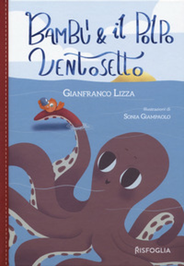 Bambù e il polpo ventosetto - Librerie.coop