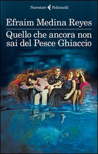 Quello che ancora non sai del Pesce Ghiaccio - Librerie.coop Quello che ancora non sai del Pesce Ghiaccio - Librerie.coop