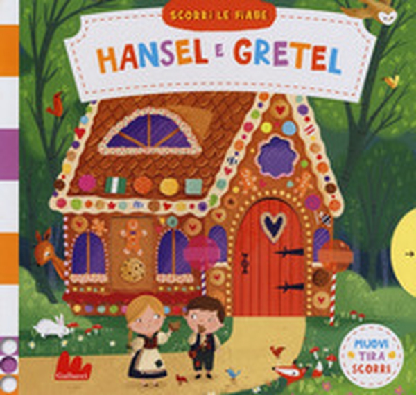 Hansel e Gretel. Scorri le fiabe - Librerie.coop Hansel e Gretel. Scorri le fiabe - Librerie.coop