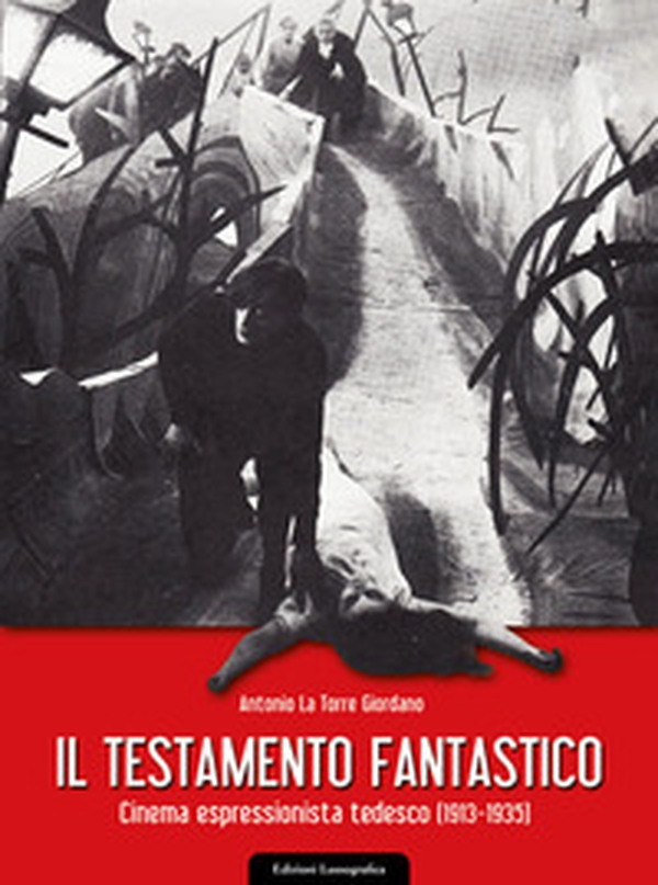 Il testamento fantastico. Cinema espressionista tedesco (1913 - 1935) - Librerie.coop Il testamento fantastico. Cinema espressionista tedesco (1913 - 1935) - Librerie.coop