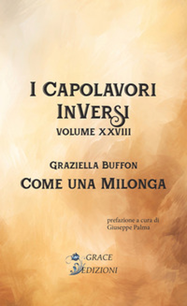 Come una milonga. I Capolavori InVersi - Vol. 28 - Librerie.coop Come una milonga. I Capolavori InVersi - Vol. 28 - Librerie.coop