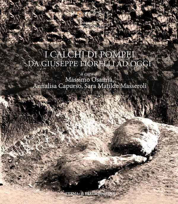 I calchi di Pompei da Giuseppe Fiorelli ad oggi - Librerie.coop